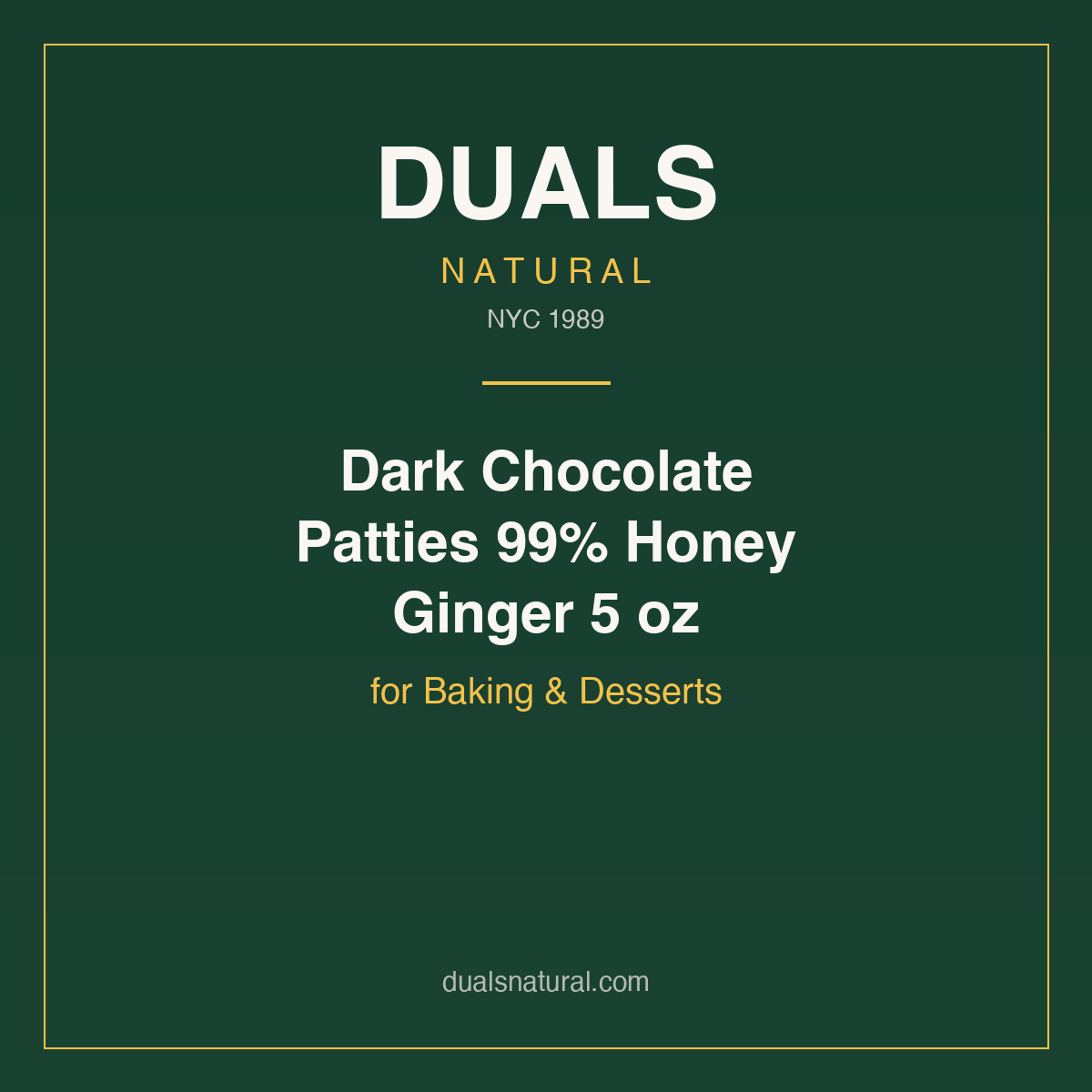 Dark Chocolate Patties 99% Honey Ginger 5 oz for Baking & Desserts