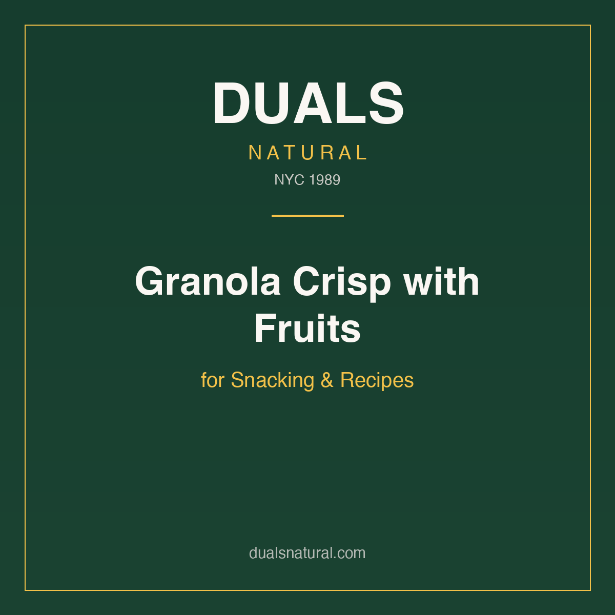 Granola Crisp with Fruits for Snacking & Recipes