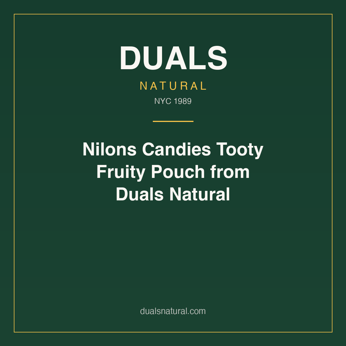 Nilons Candies Tooty Fruity Pouch from Duals Natural