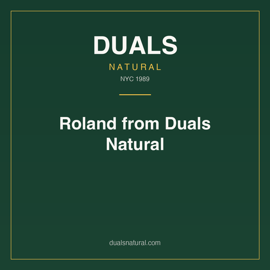 Roland from Duals Natural